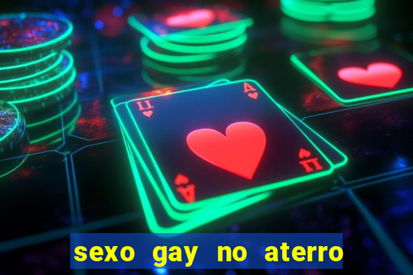 sexo gay no aterro do flamengo