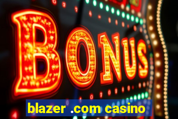blazer .com casino