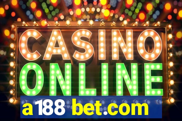 a188 bet.com