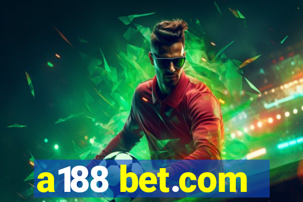 a188 bet.com