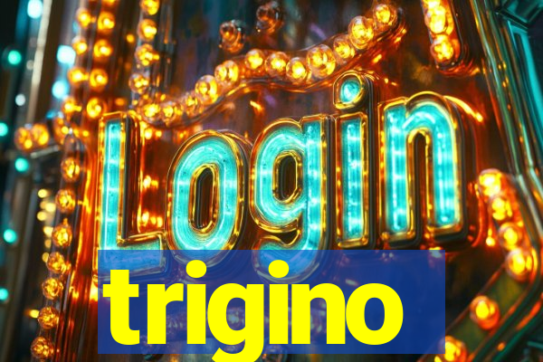 trigino