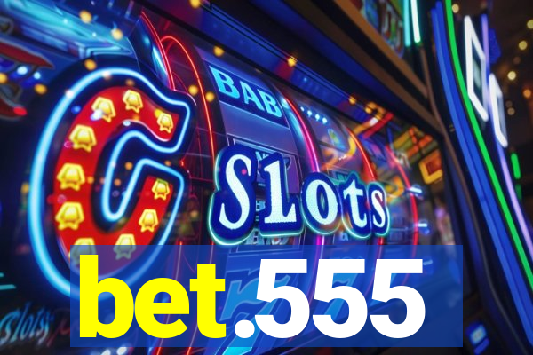 bet.555