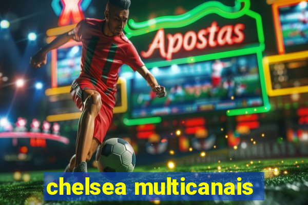 chelsea multicanais