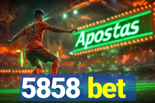 5858 bet