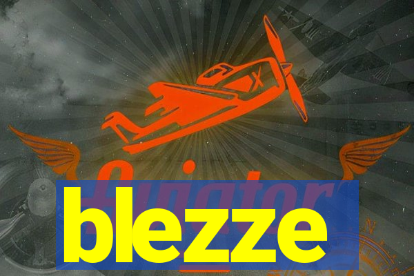 blezze