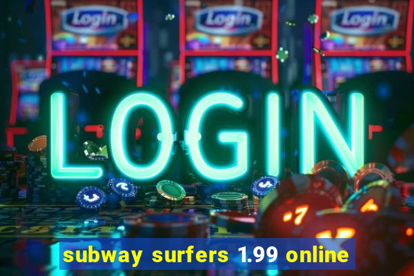 subway surfers 1.99 online
