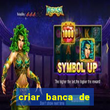 criar banca de apostas grátis