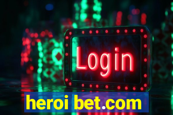 heroi bet.com