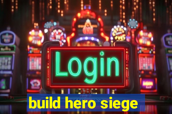build hero siege