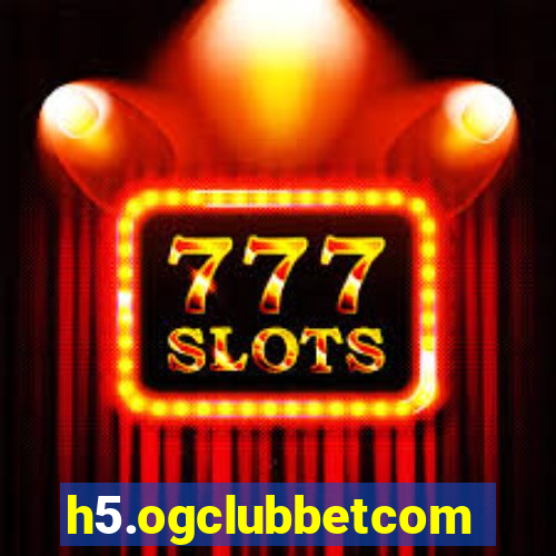 h5.ogclubbetcom