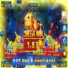 939 bet é confiável