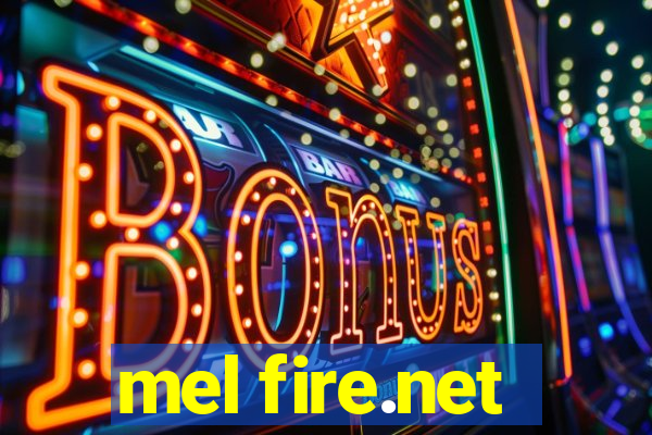mel fire.net