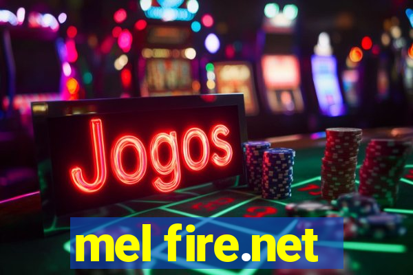 mel fire.net