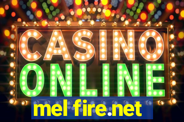 mel fire.net