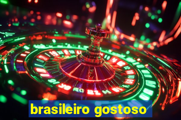 brasileiro gostoso