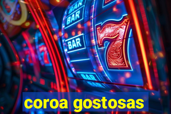 coroa gostosas