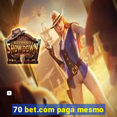 70 bet.com paga mesmo
