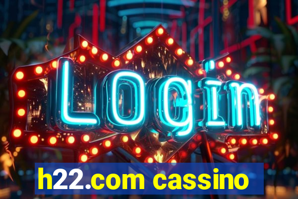 h22.com cassino