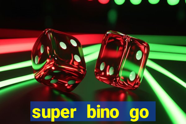 super bino go dinheiro infinito