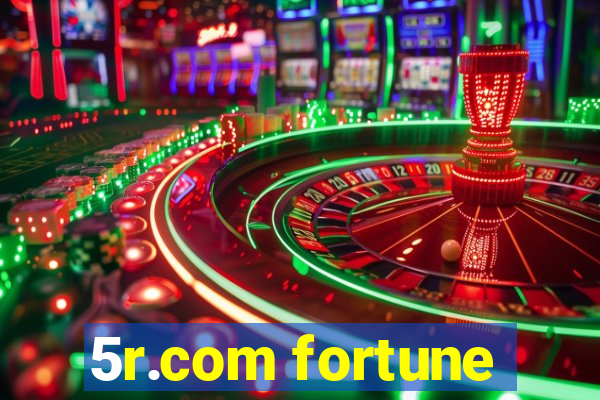 5r.com fortune