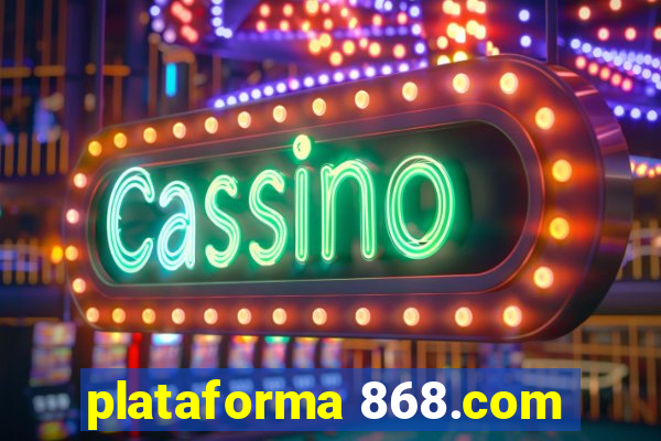 plataforma 868.com