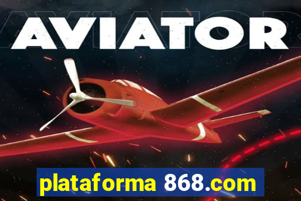 plataforma 868.com