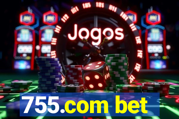 755.com bet