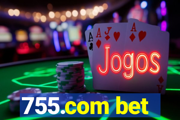 755.com bet