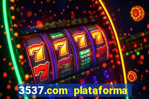 3537.com plataforma de jogos