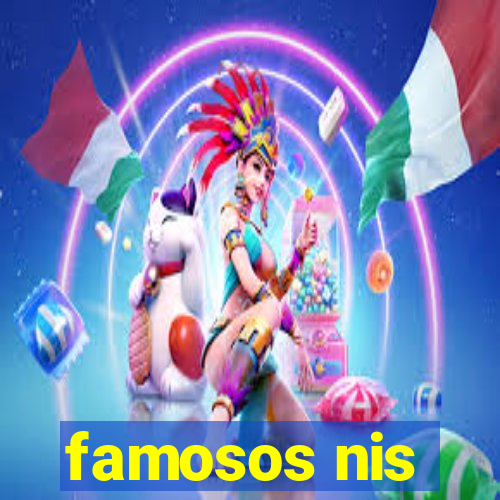 famosos nis