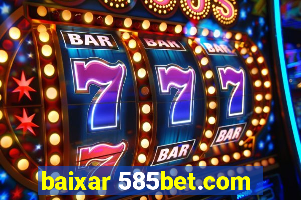 baixar 585bet.com