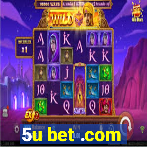 5u bet .com
