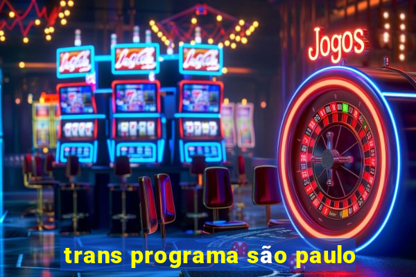 trans programa são paulo