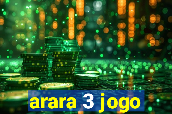 arara 3 jogo