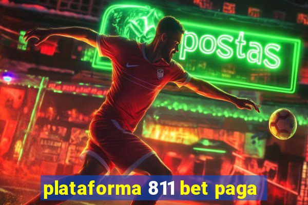 plataforma 811 bet paga