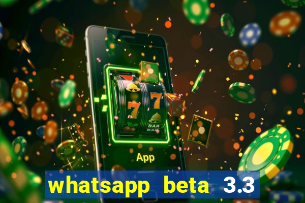 whatsapp beta 3.3 10 instalar
