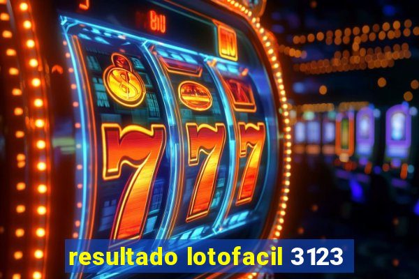resultado lotofacil 3123
