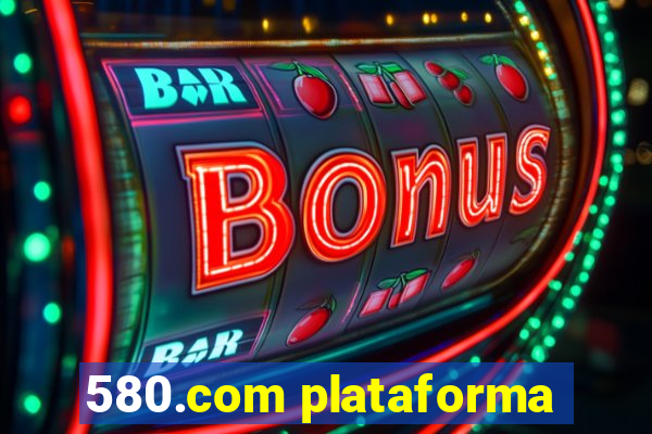 580.com plataforma