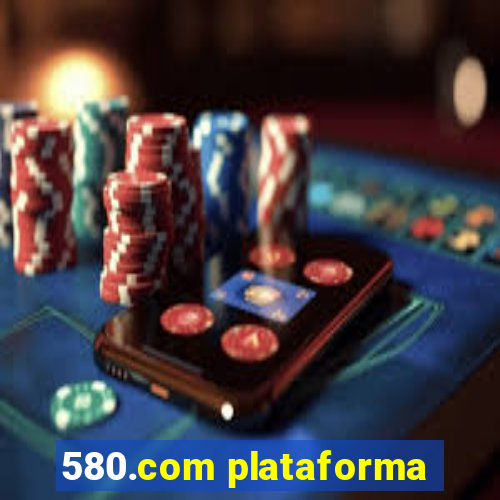 580.com plataforma