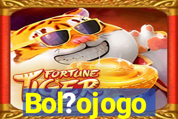 Bol?ojogo