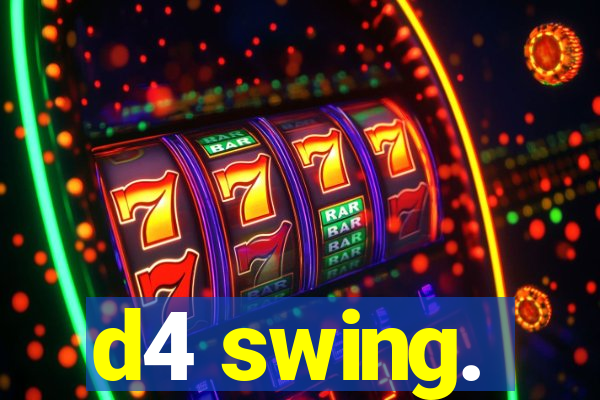 d4 swing.