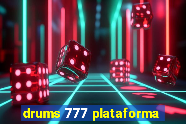 drums 777 plataforma