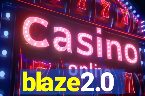 blaze2.0