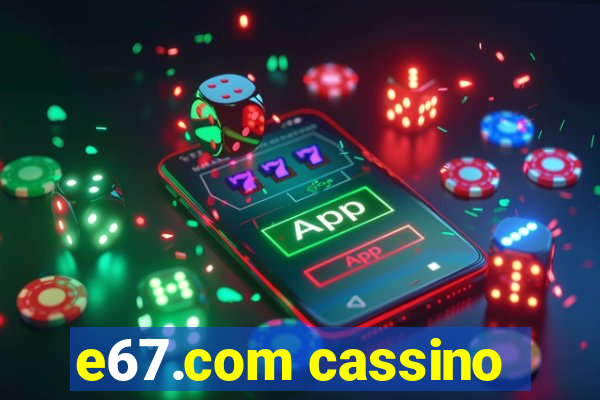 e67.com cassino