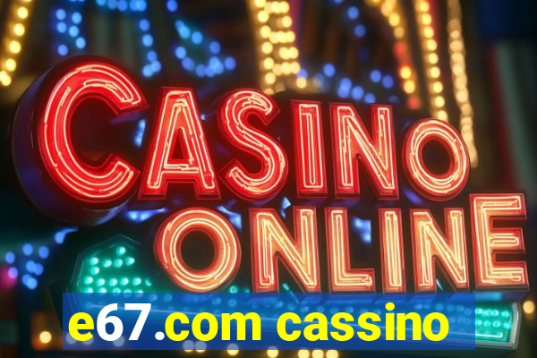 e67.com cassino