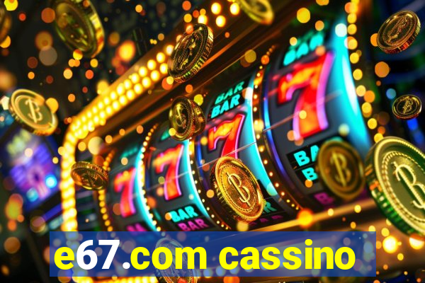e67.com cassino