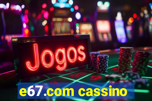 e67.com cassino