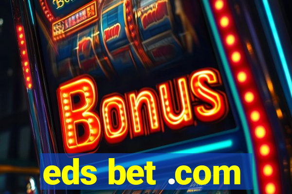 eds bet .com