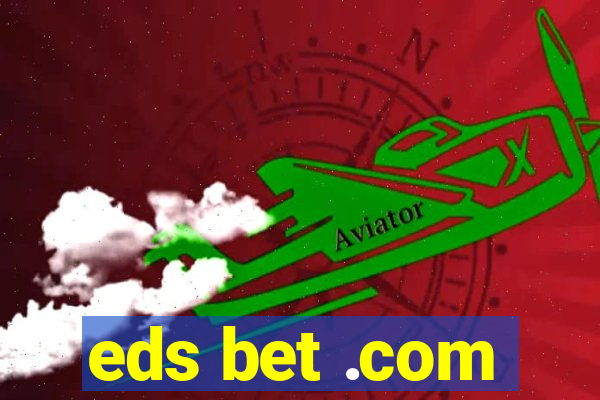 eds bet .com
