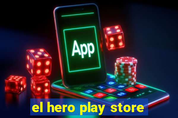 el hero play store